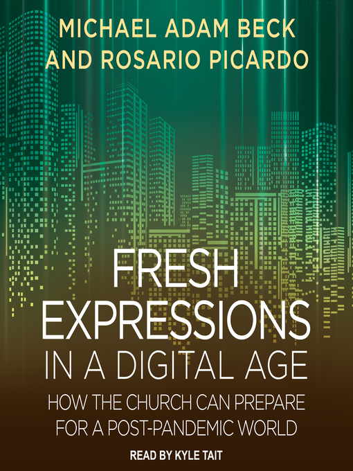 Title details for Fresh Expressions in a Digital Age by Michael Adam Beck - Available